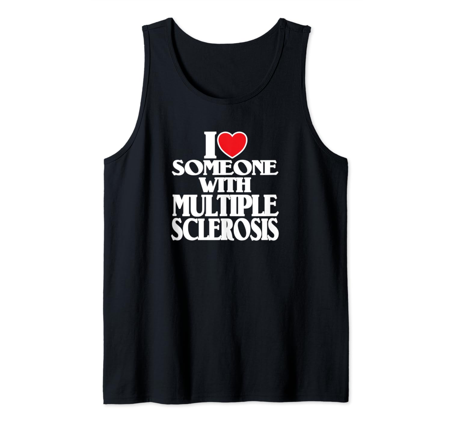 I Love Someone With Multiple Sclerosis Ms Awareness Support Tank Top Shirts Elnovelty